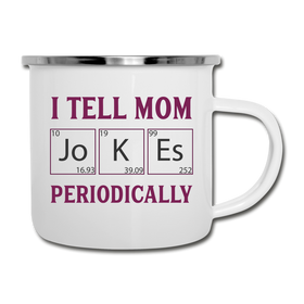 I Tell Mom Jokes Periodically Camper Mug