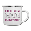 I Tell Mom Jokes Periodically Camper Mug