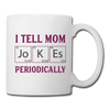 I Tell Mom Jokes Periodically Coffee/Tea Mug