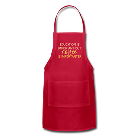 Education Is Important But Coffee Is Importanter Adjustable Apron