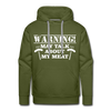 Warning May Talk About my Meat Men’s Premium Hoodie - olive green