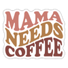 Mama Needs Coffee Retro Design Sticker