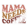 Mama Needs Coffee Retro Design Sticker