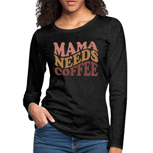Mama Needs Coffee Retro Design Women's Premium Long Sleeve T-Shirt - charcoal grey