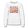 Mama Needs Coffee Retro Design Women’s Premium Sweatshirt - white