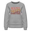 Mama Needs Coffee Retro Design Women’s Premium Sweatshirt - heather grey