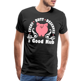 Every Butt Deserves a Good Rub BBQ Men's Premium T-Shirt