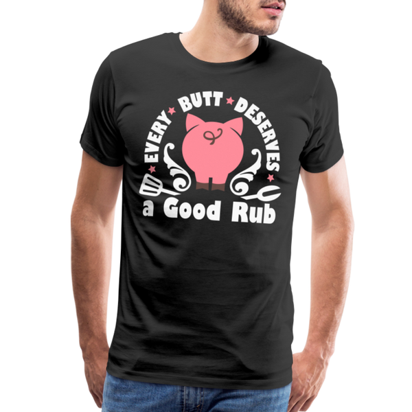 Every Butt Deserves a Good Rub BBQ Men's Premium T-Shirt - black
