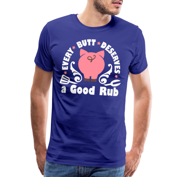 Every Butt Deserves a Good Rub BBQ Men's Premium T-Shirt - royal blue