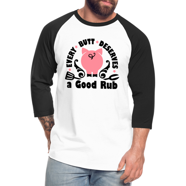 Every Butt Deserves a Good Rub BBQ Baseball T-Shirt - white/black