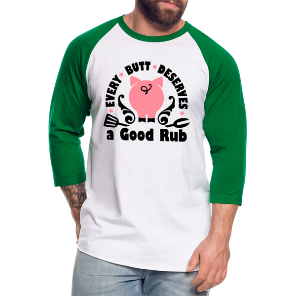 Every Butt Deserves a Good Rub BBQ Baseball T-Shirt - white/kelly green