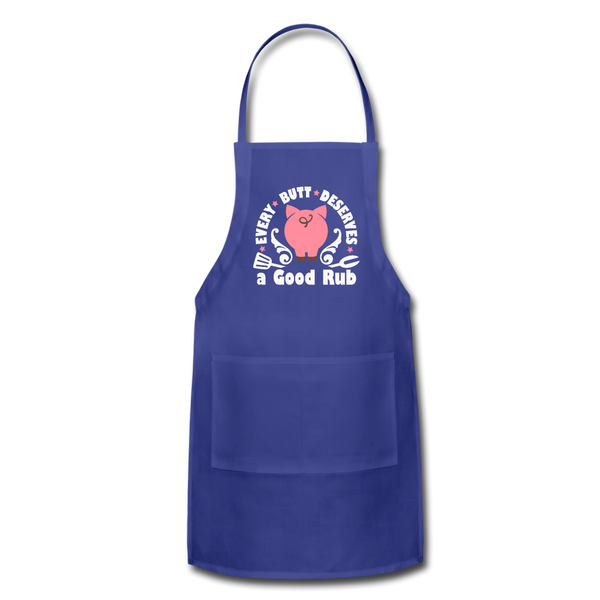 Every Butt Deserves a Good Rub BBQ Adjustable Apron - royal blue