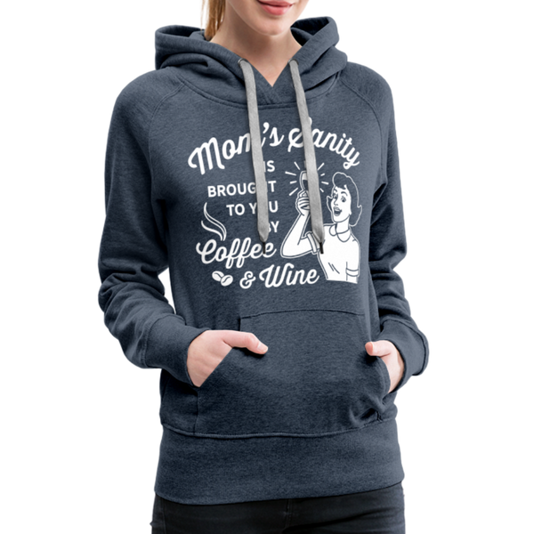 Mom's Sanity Coffee & Wine Funny Women’s Premium Hoodie - heather denim