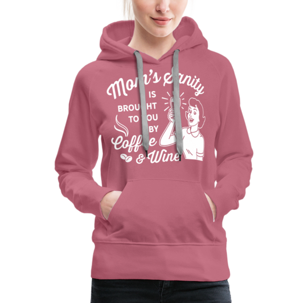 Mom's Sanity Coffee & Wine Funny Women’s Premium Hoodie - mauve