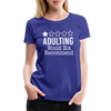 1 Star Adulting Women’s Premium T-Shirt - royal blue