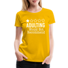 1 Star Adulting Women’s Premium T-Shirt - sun yellow
