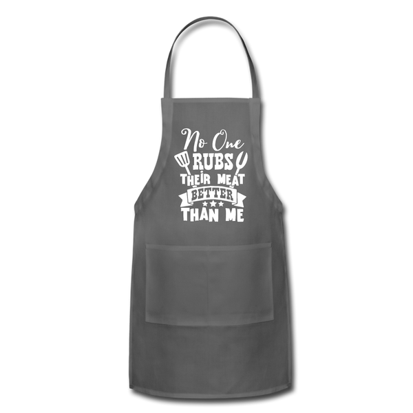 No One Rubs Their Meat Better Than Me BBQ Adjustable Apron - charcoal
