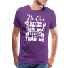 No One Rubs Their Meat Better Than Me BBQ Men's Premium T-Shirt