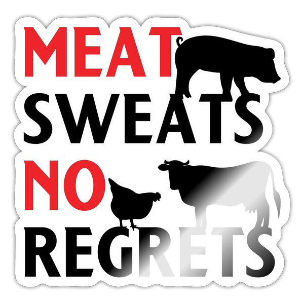 Meat Sweats No Regrets BBQ Sticker - white glossy