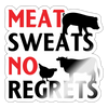 Meat Sweats No Regrets BBQ Sticker