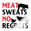 Meat Sweats No Regrets BBQ Sticker - transparent glossy