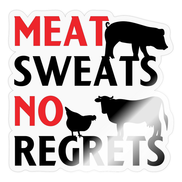 Meat Sweats No Regrets BBQ Sticker - transparent glossy