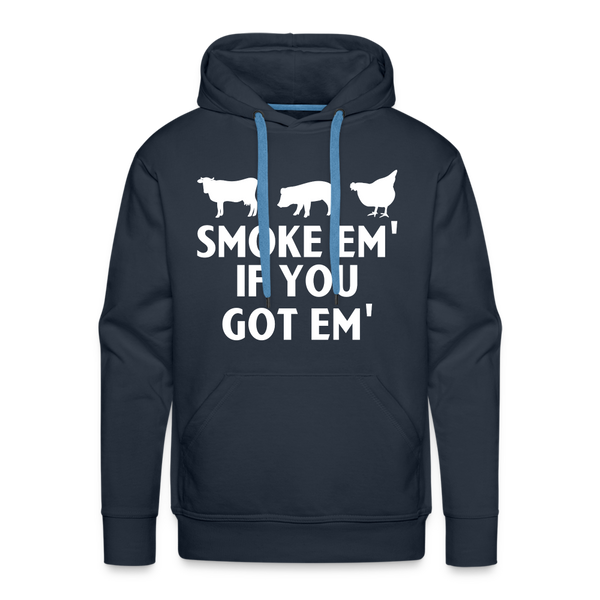 Smoke Em' if you Got Em' Men’s Premium Hoodie - navy