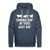 Smoke Em' if you Got Em' Men’s Premium Hoodie - heather denim