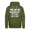 Smoke Em' if you Got Em' Men’s Premium Hoodie - olive green