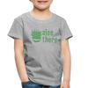 Aloe There Toddler Premium T-Shirt - heather gray