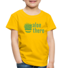 Aloe There Toddler Premium T-Shirt - sun yellow