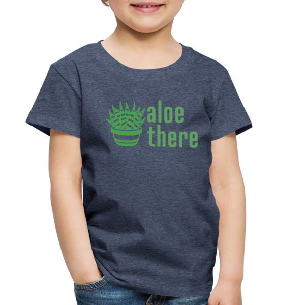 Aloe There Toddler Premium T-Shirt - heather blue