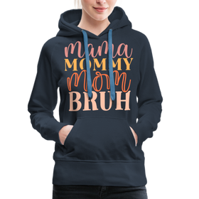 Mama Mommy Mom Bruh Women’s Premium Hoodie