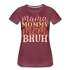 Mama Mommy Mom Bruh Women’s Premium T-Shirt