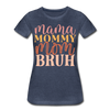 Mama Mommy Mom Bruh Women’s Premium T-Shirt - heather blue