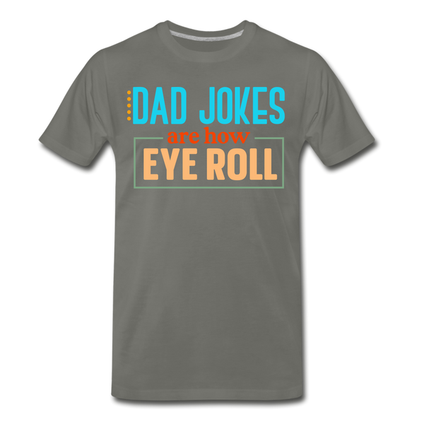 Dad Jokes are How Eye Roll Men's Premium T-Shirt - asphalt gray