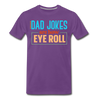 Dad Jokes are How Eye Roll Men's Premium T-Shirt - purple