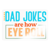 Dad Jokes are How Eye Roll Sticker