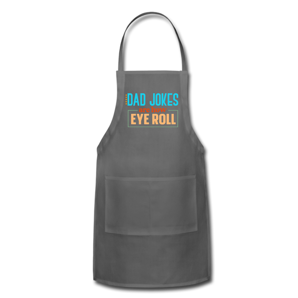 Dad Jokes are How Eye Roll Adjustable Apron - charcoal