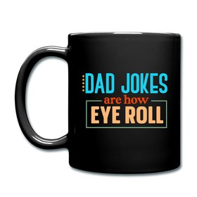 Dad Jokes are How Eye Roll Full Color Mug