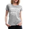 Nacho Average Mom Women’s Premium T-Shirt - heather gray