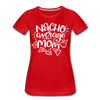 Nacho Average Mom Women’s Premium T-Shirt - red