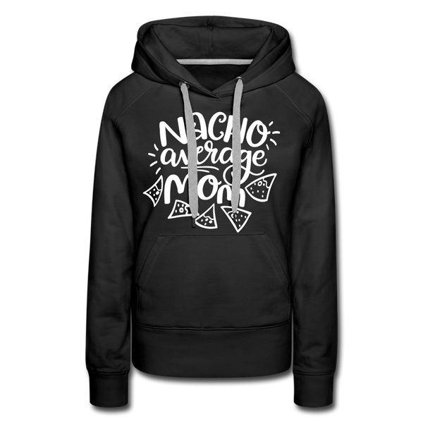 Nacho Average Mom Women’s Premium Hoodie - black