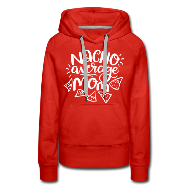 Nacho Average Mom Women’s Premium Hoodie - red