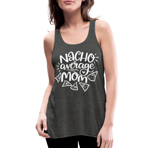 Nacho Average Mom Women's Flowy Tank Top by Bella - deep heather