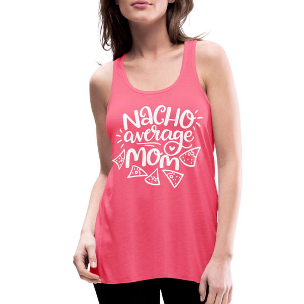 Nacho Average Mom Women's Flowy Tank Top by Bella - neon pink