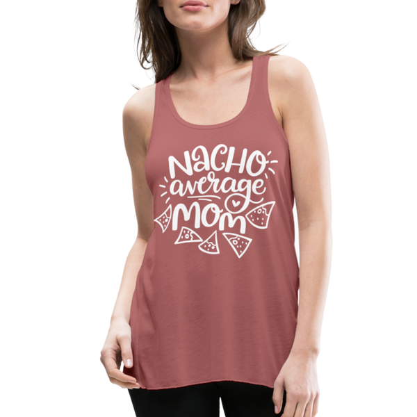Nacho Average Mom Women's Flowy Tank Top by Bella - mauve