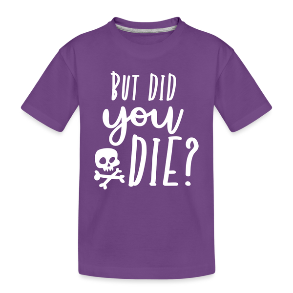 But Did You Die? Funny Kids' Premium T-Shirt - purple