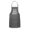 But Did You Die? Funny Adjustable Apron - charcoal