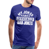 My Jokes Are Officially Dad Jokes New Dad Men's Premium T-Shirt - royal blue